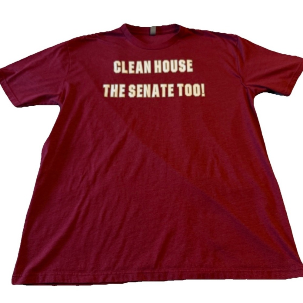 Clean The House And The Senate T-Shirt Burgundy  Short Sleeve Size 2X Next Level